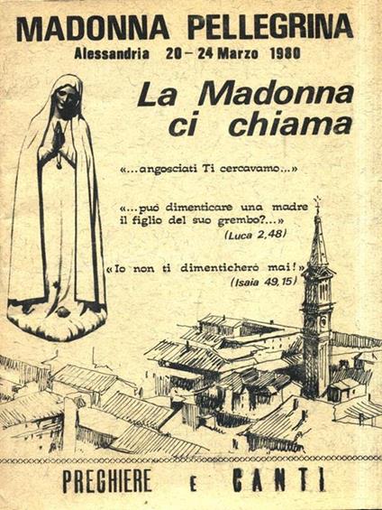 Madonna Pellegrina Alessandria 20-24 Marzo 1980. La Madonna ci chiama - copertina