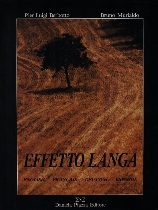 Effetto Langa. Luci incanti emozioni. Ediz. italiana