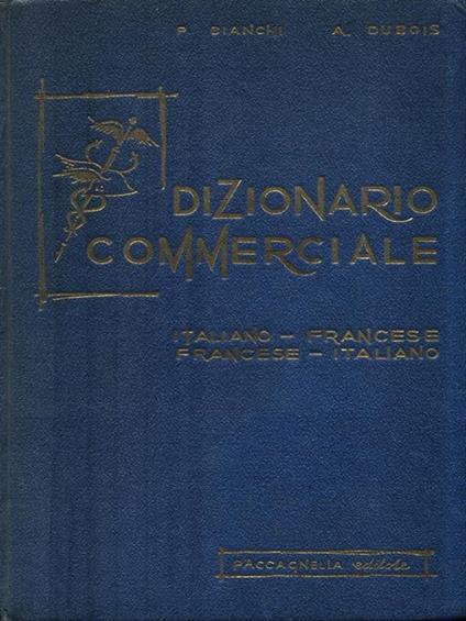 Dizionario Commerciale italiano-francese - francese-italiano - P. Bianchi - copertina