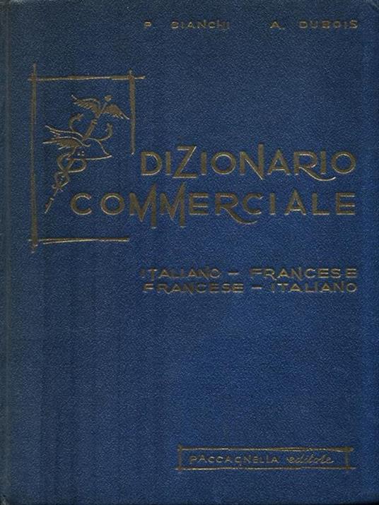 Dizionario Commerciale italiano-francese - francese-italiano - P. Bianchi - copertina