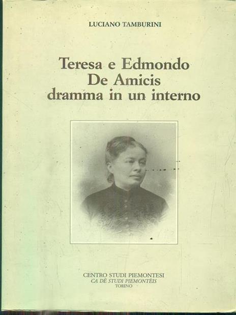 Teresa e Edmondo De Amicis. Dramma in un interno - Luciano Tamburini - copertina