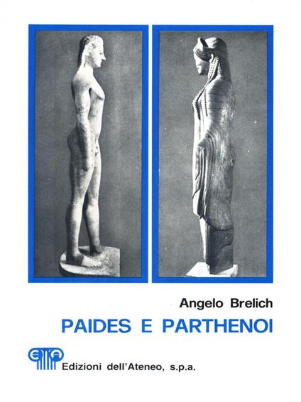 Paides e Parthenoi. Primo volume - Angelo Brelich - copertina