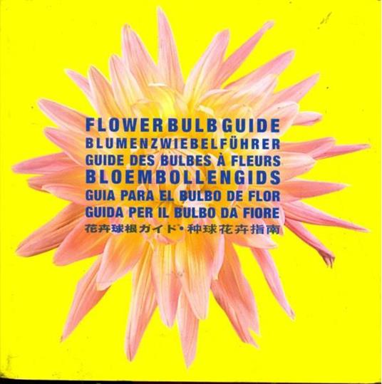 Flower bulb guide. Ediz. multilingue - copertina