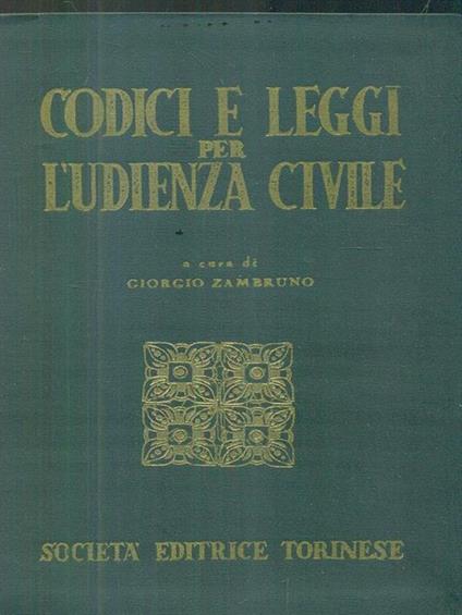 Codici e leggi per l'udienza civile - Giorgio Zambruno - copertina