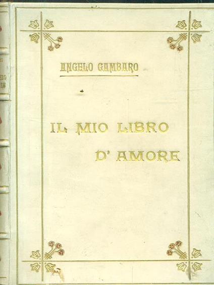Il mio libro d'amore - Angelo Gambaro - copertina