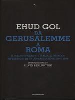 Da Gerusalemme a Roma. Il Medio Oriente, l'Italia, il mondo: riflessioni di un ambasciatore. 2001-2006