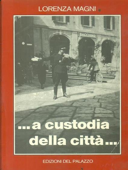 a custodia della città - Lorenza Magni - copertina