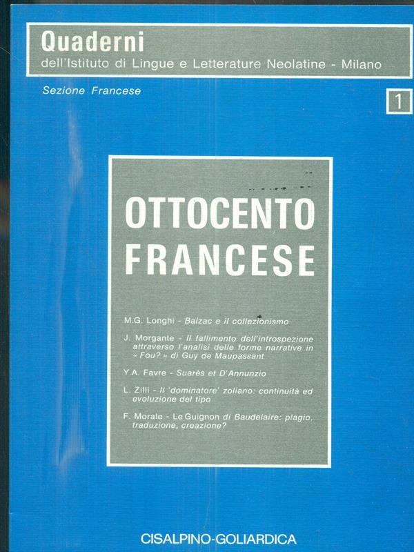 Quaderni dell'Istituto di lingue e letterature neolatine. Sezione francese vol.1. Ottocento francese. Prima serie