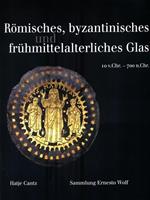 Romisches, byzantinisches und fruhmittelalterliches Glas