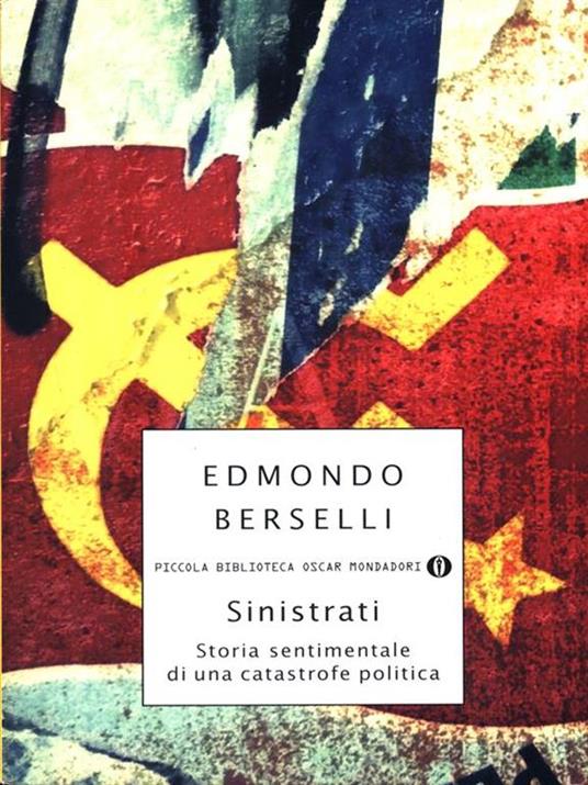 Sinistrati. Storia sentimentale di una catastrofe politica - Edmondo Berselli - copertina