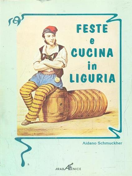 Feste e cucina in Liguria - Aidano Schmuckher - copertina