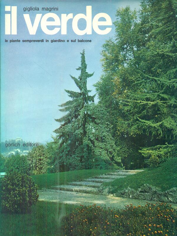 Il verde. Le piante sempreverdi in giardino e sul balcone