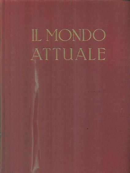 Il mondo attuale. Vol II. Tomo primo - Roberto Almagia - copertina