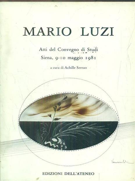Mario Luzi. Atti del Convegno di Studi. Siena 9-10 maggio 1981 - Achille Serrao - 3