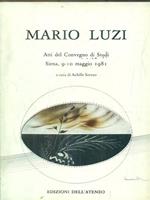 Mario Luzi. Atti del Convegno di Studi. Siena 9-10 maggio 1981