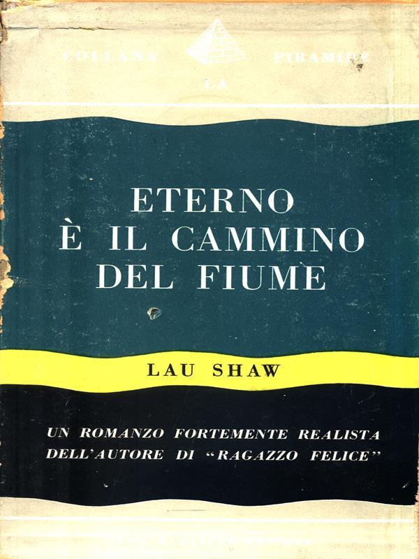 Eterno è il cammino del fiume