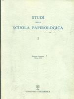Studi di scuola papirologica. Vol I