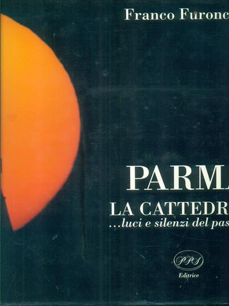 Parma la cattedrale... luci e silenzi del passato - Franco Furoncoli - 4