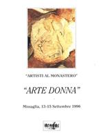Artisti al monastero. Arte donna Missaglia 13-15 Settembre 1996