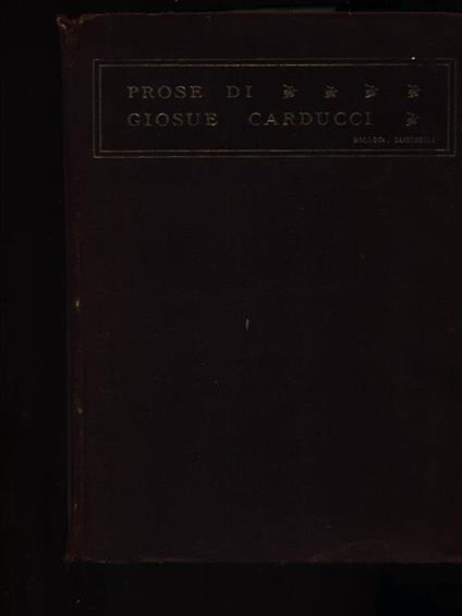 Prose MDCCCLIX-MCMIII - Giosuè Carducci - copertina