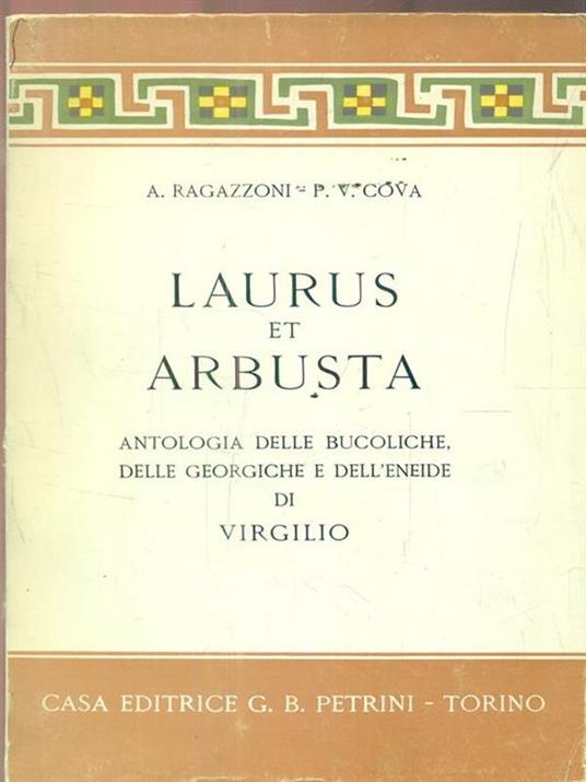 Laurus et arbusta. Antologia delle bucoliche di Virgilio - Achille Ragazzoni - copertina