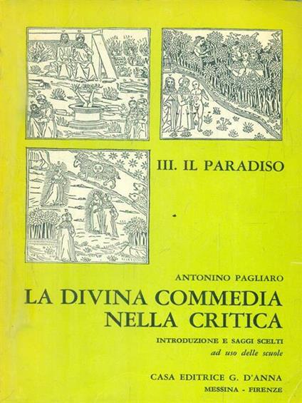 La Divina commedia nella critica. Vol III. Il Paradiso - Antonino Pagliaro - copertina