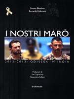 I nostri marò. 2012-2013: Odissea in India