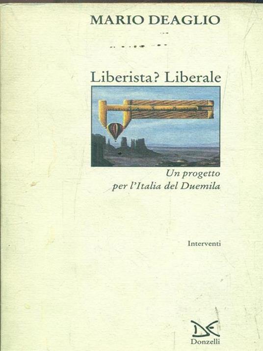 Liberista? Liberale. Un progetto per l'Italia del Duemila - Mario Deaglio - copertina