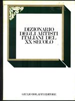 Dizionario degli artisti italiani del XX secolo. 2 Volumi