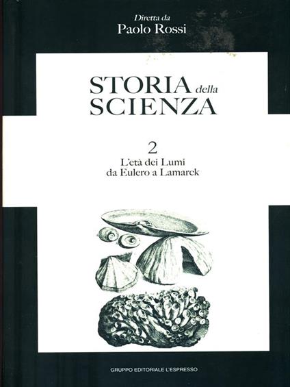 Storia della Scienza 2. L'età dei Lumi da Eulero a Lamarck - copertina