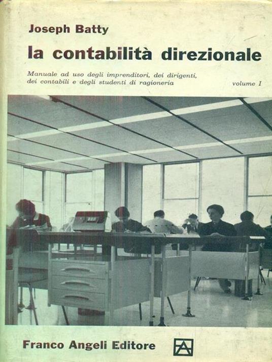 La contabilità direzionale. Volume I - Joseph Batty - copertina