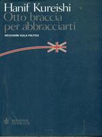 Otto braccia per abbracciarti. Riflessioni sulla politica