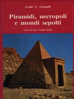 Piramidi necropoli e mondi sepolti