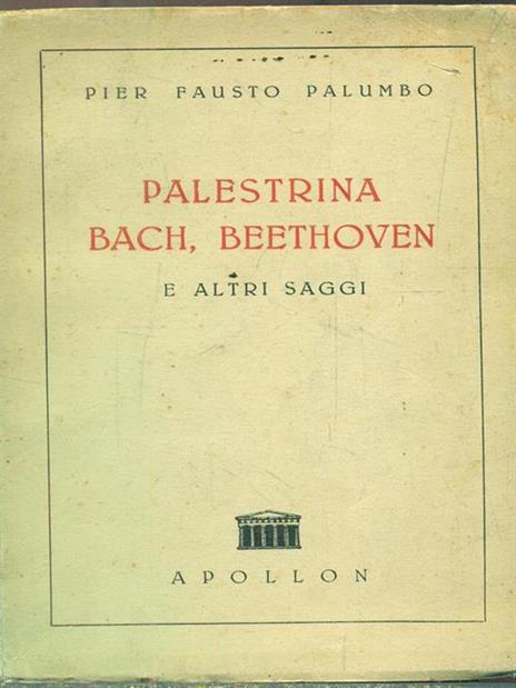 Palestrina Bach Beethoven e altri saggi - Pier Fausto Palumbo - copertina