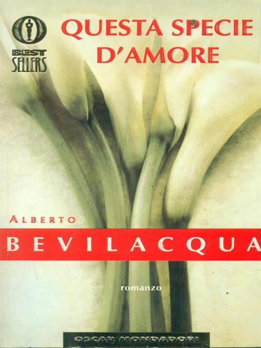 Questa specie d'amore - Alberto Bevilacqua - 2