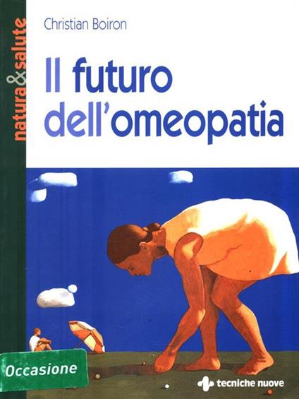 Il futuro dell'omeopatia - Christian Boiron - copertina