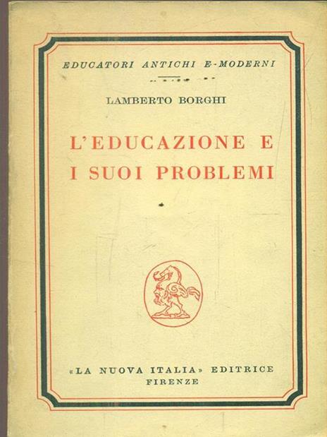 L' educazione e i suoi problemi - Lamberto Borghi - 4