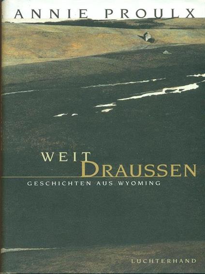 Weit draußen - Annie Proulx - copertina