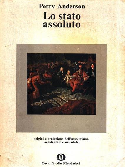 Lo stato assoluto - Perry Anderson - copertina