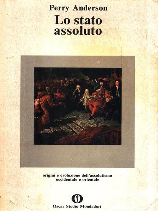 Lo stato assoluto - Perry Anderson - copertina