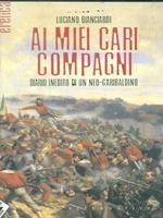 Ai miei cari compagni. Diario inedito di un neo-garibaldino