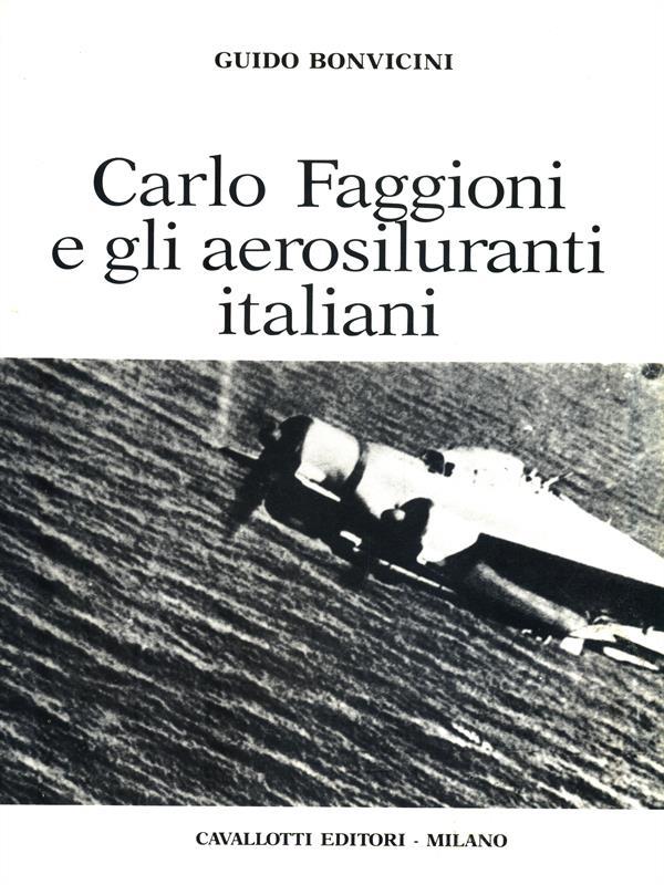 Carlo Faggioni e gli aerosiluranti italiani