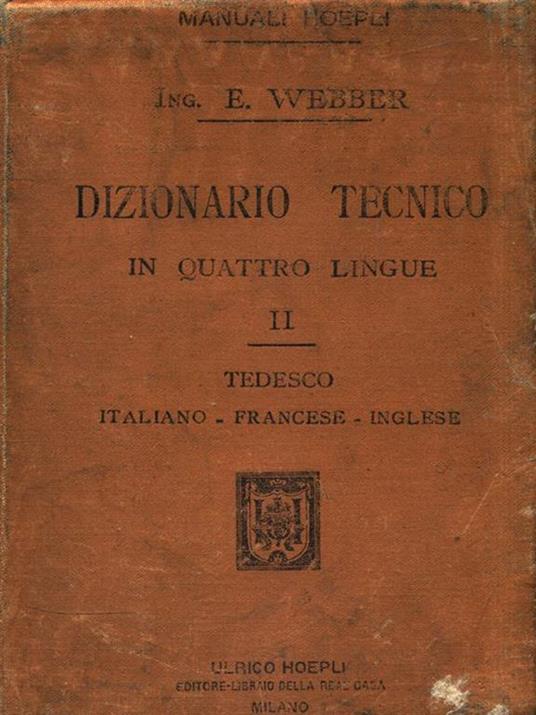 Dizionario tecnico in quattro lingue II. Tedesco - Edoardo Webber - copertina
