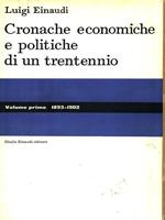 Cronache economiche e politiche di un trentennio. Volume 1