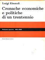 Cronache economiche e politiche di un trentennio. Volume 4