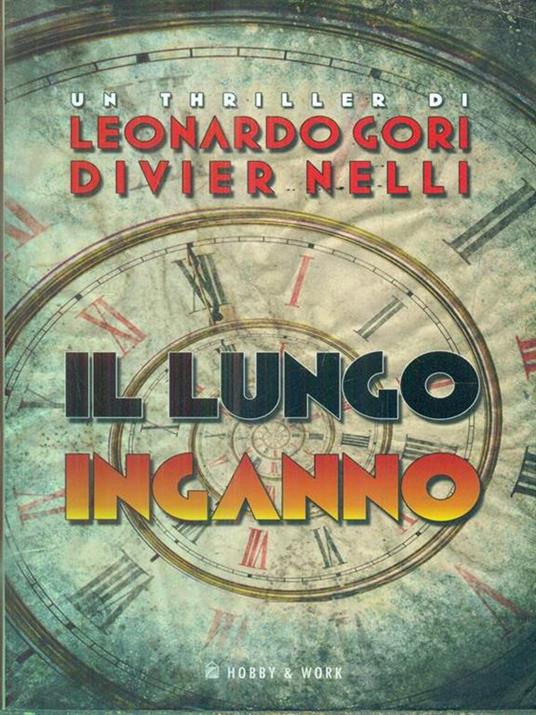 Il lungo inganno - Leonardo Gori,Divier Nelli - copertina