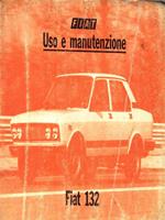 Fiat 132. Uso e manutenzione