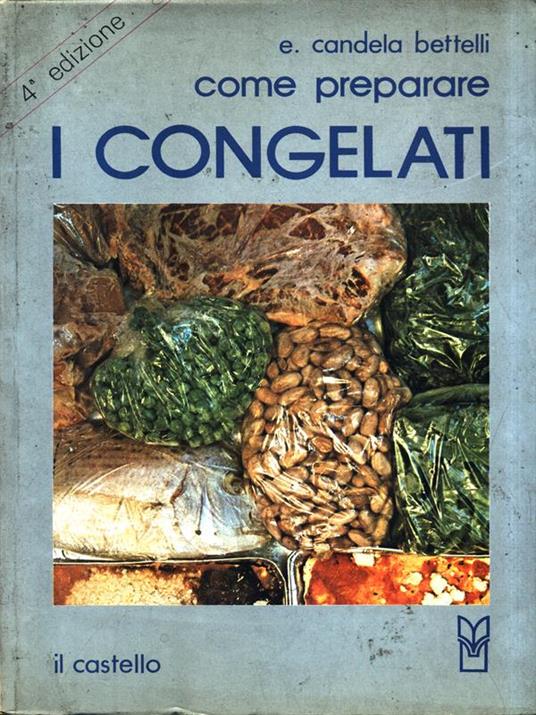 Come preparare i congelati - E. Candela Bettelli - copertina