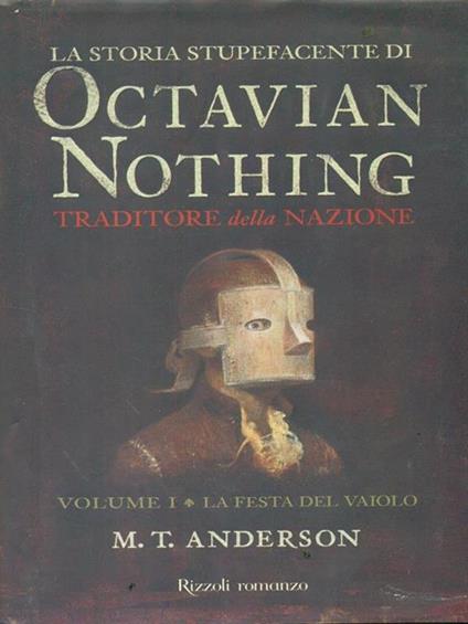 La storia stupefacente di Octavian Nothing. Traditore della nazione - M. T. Anderson - copertina