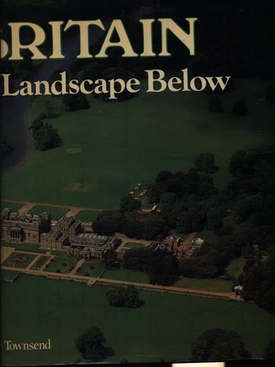 Britain the landscape below - Peter Towsend - copertina
